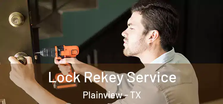  Lock Rekey Service Plainview - TX